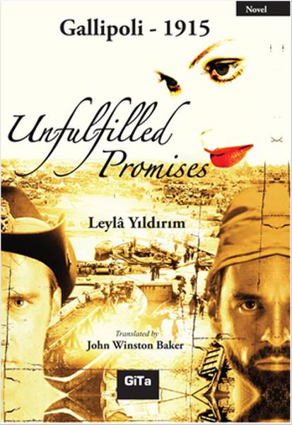 Unfulfilled Promises - Gallipoli 1915 | Gita Yayınevi - Yayınevi Genel Dizisi (e-Kitap)  - Resim 1