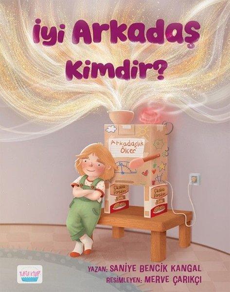 İyi Arkadaş Kimdir? | Turta Kitap (İnce Kapak)  - Resim 1