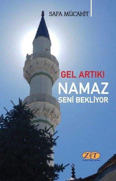 Gel Artık! Namaz Seni Bekliyor | Zet Yayınları (İnce Kapak)  - Resim 1