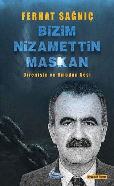 Bizim Nizamettin Maskan - Direnişin ve Umudun Sesi | Erda Yayınları (İnce Kapak)  - Resim 1