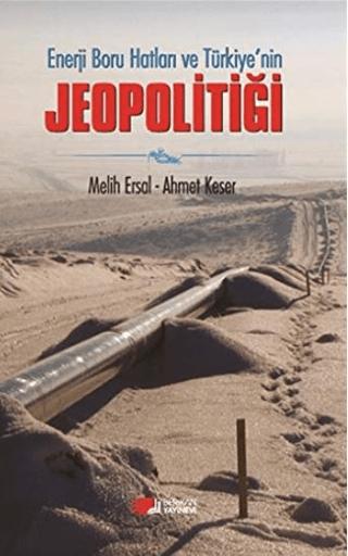 Enerji Boru Hatları ve Türkiye’nin Jeopolitiği | Berikan Yayınevi (Ciltsiz)  - Resim 1