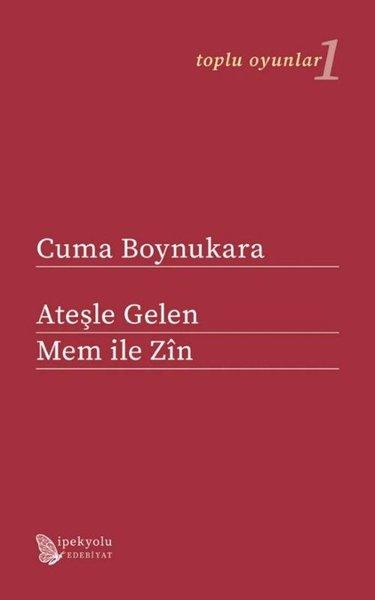 Ateşle Gelen - Mem ile Zin - Toplu Oyunlar 1 | İpekyolu Kültür ve Edebiyat (İnce Kapak)  - Resim 1