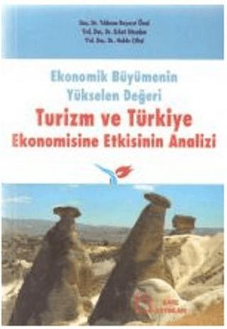 Ekonomik Büyümenin Yükselen Değeri Turizm ve Türkiye Ekonomisine Etkisinin Analizi | KARE YAYINLARI (Ciltsiz)  - Resim 1
