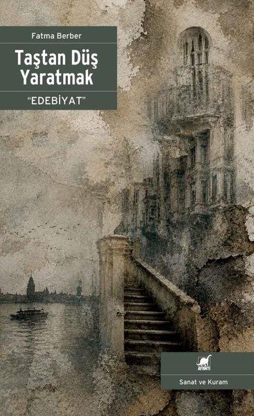 Taştan Düş Yaratmak - Edebiyat | Ayrıntı Yayınları (İnce Kapak)  - Resim 1