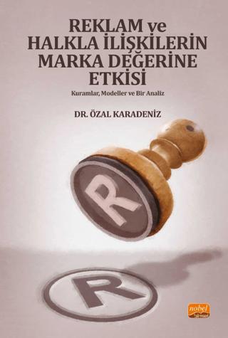 Reklam ve Halkla İlişkilerin Marka Değerine Etkisi | Nobel Bilimsel Eserler (Ciltsiz)  - Resim 1
