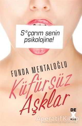 Küfürsüz Aşklar - Funda Mentaloğlu - Dex Yayınevi