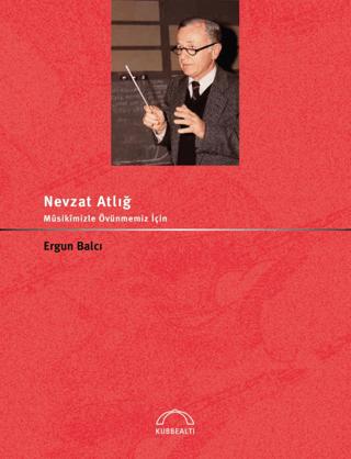 Nevzat Atlığ Musikimizle Övünmemiz İçin