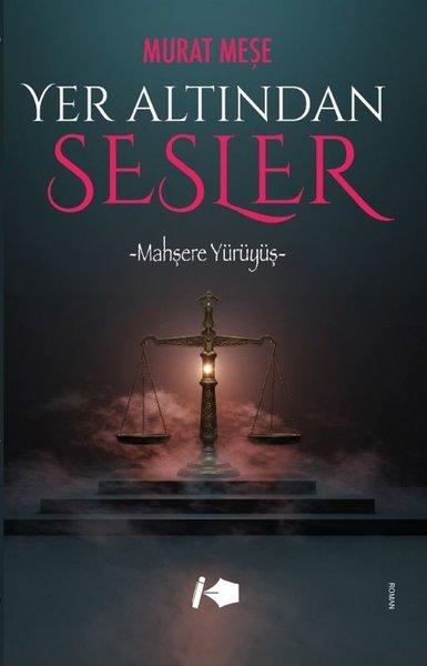 Yer Altından Sesler - Mahşere Yürüyüş | Kalemşor Yayınları (İnce Kapak)  - Resim 1
