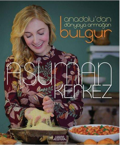 Anadolu'dan Dünyaya Armağan Bulgur | Libros Kitap (Ciltli)  - Resim 1