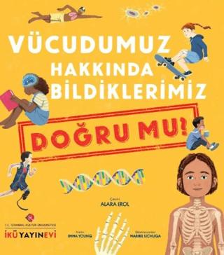 Vücudumuz Hakkında Bildiklerimiz Doğru Mu? | İstanbul Kültür Üniversitesi - İKÜ Yayınevi (Ciltli)  - Resim 1