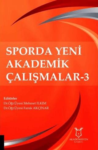 Sporda Yeni Akademik Çalışmalar - 3 | Akademisyen Kitabevi (Ciltsiz)  - Resim 1