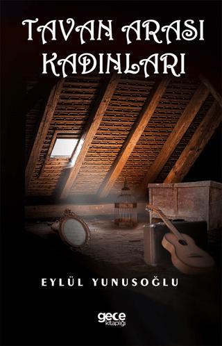 Tavan Arası Kadınları | Gece Kitaplığı (Ciltsiz)  - Resim 1