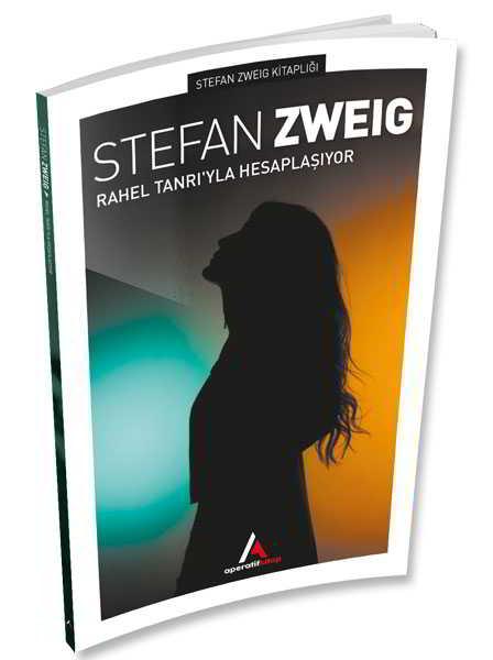 Rahel Tanrıyla Hesaplaşıyor - Stefan Zweig - Aperatif Kitap