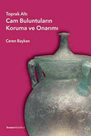 Toprak Altı Cam Buluntuların Koruma ve Onarımı | Homer Kitabevi (Ciltsiz)  - Resim 1