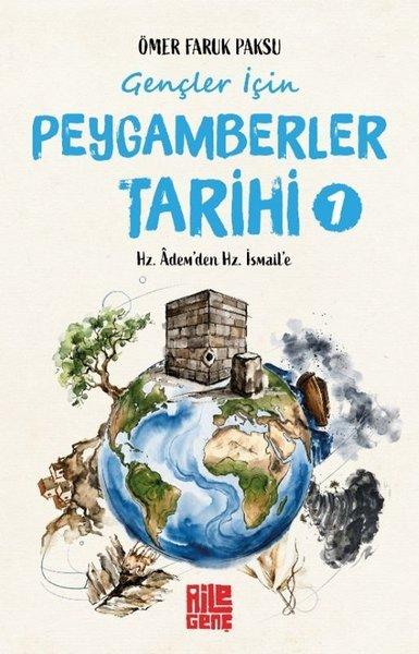 Gençler İçin Peygamberler Tarihi 1 - Hz.Adem'den Hz.İsmail'e | Aile Yayınları (İnce Kapak)  - Resim 1