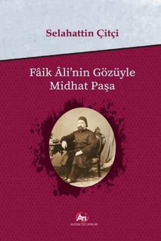 Faik Ali'nin Gözüyle Midhat Paşa