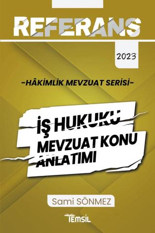 Referans Mevzuat Serisi Hakimlik İş Hukuku Mevzuat Konu Anlatımı | Temsil Kitap (Ciltsiz)  - Resim 1