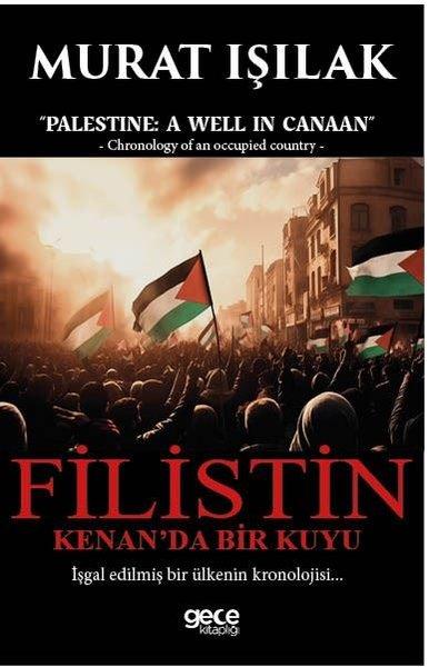 Filistin Kenan'da Bir Kuyu - İşgal Edilmiş Bir Ülkenin Kronolojisi | Gece Kitaplığı (İnce Kapak)  - Resim 1