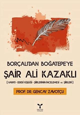 Borçalı'dan Boğatepe'ye Şair Ali Kazaklı | Umuttepe Yayınları (Ciltsiz)  - Resim 1