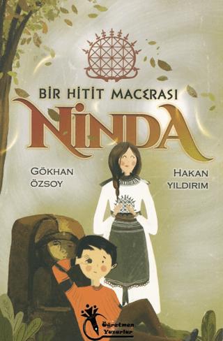 Bir Hitit Macerası Ninda | Öğretmen Yazarlar (Ciltsiz)  - Resim 1
