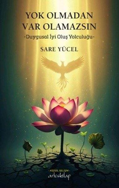 Yok Olmadan Var Olamazsın - Duygusal İyi Oluş Yolculuğu | Artos Kitap (İnce Kapak)  - Resim 1