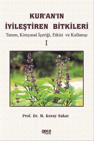 Kur'an'ın İyileştiren Bitkileri Cilt 1 - Tanım Kimyasal İçeriği Etkisi ve Kullanışı | Gece Kitaplığı (İnce Kapak)  - Resim 1