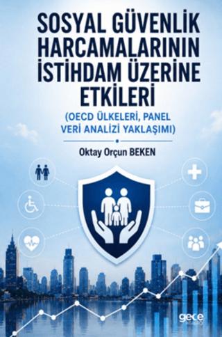 Sosyal Güvenlik Harcamalarının İstihdam Üzerine Etkileri | Gece Kitaplığı (Ciltsiz)  - Resim 1