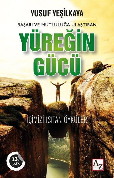 Başarı ve Mutluluğa Ulaştıran Yüreğin Gücü - İçimizi Isıtan Öyküler | Az Kitap (İnce Kapak)  - Resim 1