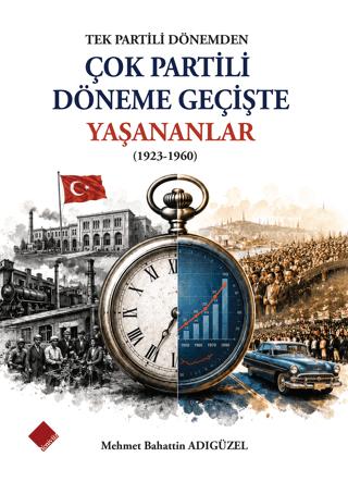 Tek Partili Dönemden Çok Partili Döneme Geçişte Yaşananlar (1923-1960) | Yeniyüz Yayınları (Ciltsiz)  - Resim 1