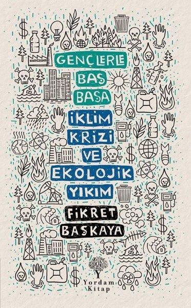 Gençlerle Baş Başa: İklim Krizi ve Ekolojik Yıkım | Yordam Kitap (İnce Kapak)  - Resim 1