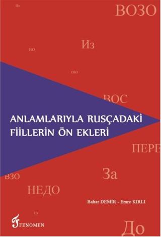 Anlamlarıyla Rusçadaki Fiillerin Ön Ekleri | Fenomen Yayıncılık (Ciltsiz)  - Resim 1