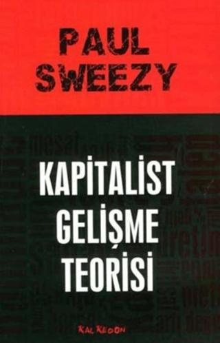 Kapitalist Gelişme Teorisi | Kalkedon Yayıncılık (Ciltsiz)  - Resim 1