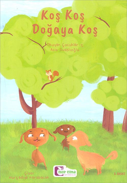 Koş Koş Doğaya Koş - Aziz Sivaslıoğlu - Mor Elma Yayıncılık - Resim 1