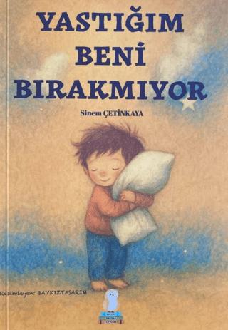 Yastığım Beni Bırakmıyor | Bilgin Baykuş Yayınları (Ciltsiz)  - Resim 1