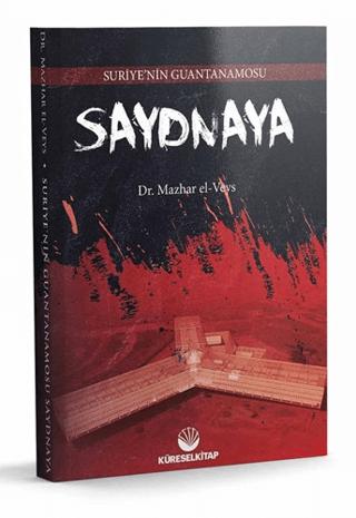 Suriye’nin Guantanamosu - Saydnaya | Küresel Kitap (Ciltsiz)  - Resim 1
