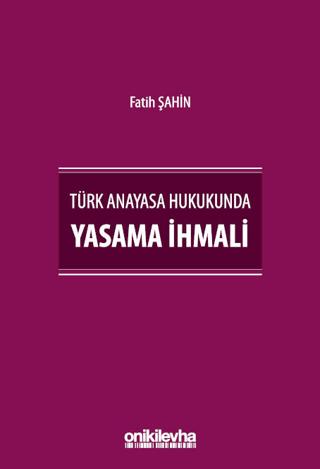 Türk Anayasa Hukukunda Yasama İhmali | On İki Levha Yayınları (Ciltsiz)  - Resim 1