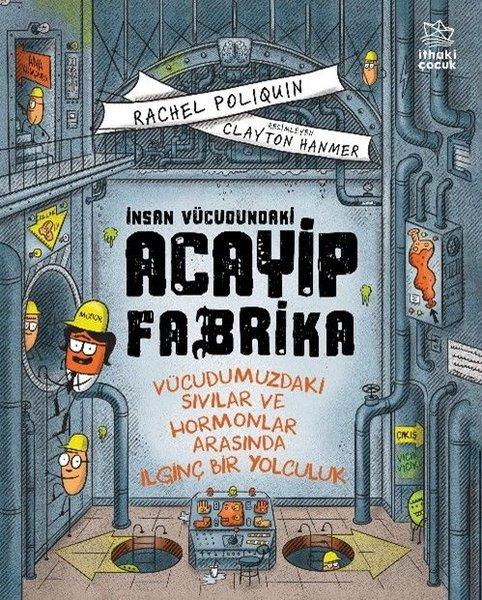 İnsan Vücudundaki Acayip Fabrika - Vücudumuzdaki Sıvılar ve Hormonlar Arasında İlginç Bir Yolculuk | İthaki Çocuk (İnce Kapak)  - Resim 1