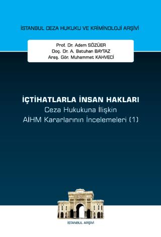 İçtihatlarla İnsan Hakları Ceza Hukukuna İlişkin Aihm Kararlarının İncelemeleri (1)