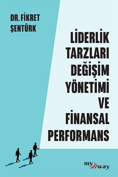 Liderlik Tarzları Değişim Yönetimi ve Finansal Performans | Optimist (İnce Kapak)  - Resim 1