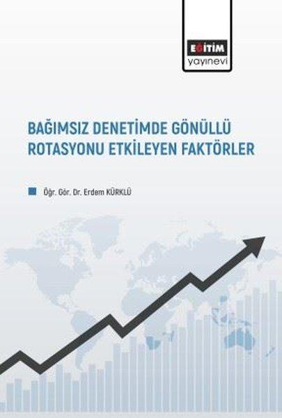 Bağımsız Denetimde Gönüllü Rotasyonu Etkileyen Faktörler | Eğitim Yayınevi (İnce Kapak)  - Resim 1