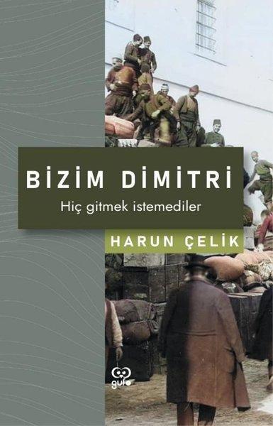 Bizim Dimitri - Hiç Gitmek İstemediler | Gufo Yayınları (İnce Kapak)  - Resim 1