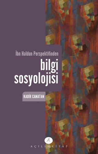 İbn Haldun Perspektifinden Bilgi Sosyolojisi | Açılım Kitap (Ciltsiz)  - Resim 1