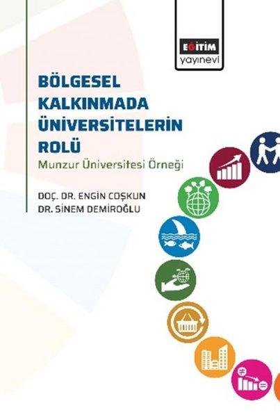 Bölgesel Kalkınmada Üniversitelerin Rolü - Munzur Üniversitesi Örneği | Eğitim Yayınevi (İnce Kapak)  - Resim 1