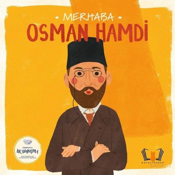 Merhaba Osman Hamdi - Sanatçıyla İlk Buluşma | Hayalperest Çocuk (İnce Kapak)  - Resim 1