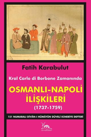 Osmanlı - Napoli İlişkileri (1737-1759) | Sarmal Kitabevi (Ciltsiz)  - Resim 1