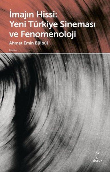 İmajın Hissi: Yeni Türkiye Sineması ve Fenomenoloji | Doruk Yayınları (İnce Kapak)  - Resim 1