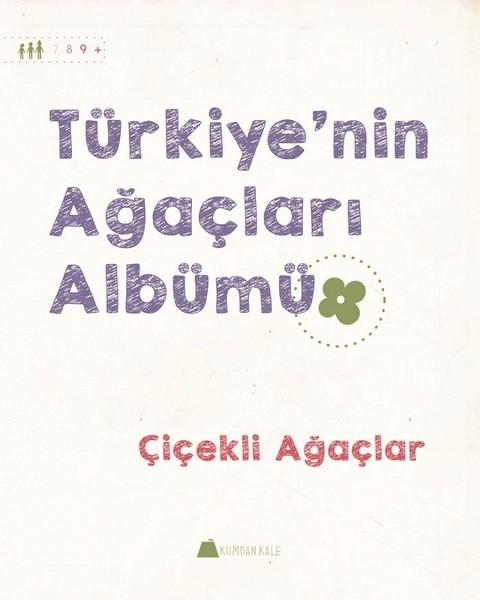 Çiçekli Ağaçlar-Türkiye'nin Ağaçları Albümü | Kumdan Kale (İnce Kapak)  - Resim 1