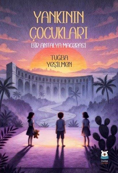 Yankının Çocukları - Bir Antalya Macerası | Luna Yayınları (İnce Kapak)  - Resim 1
