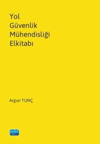 Yol Güvenlik Mühendisliği Elkitabı | Nobel Akademik Yayıncılık (İnce Kapak)  - Resim 1
