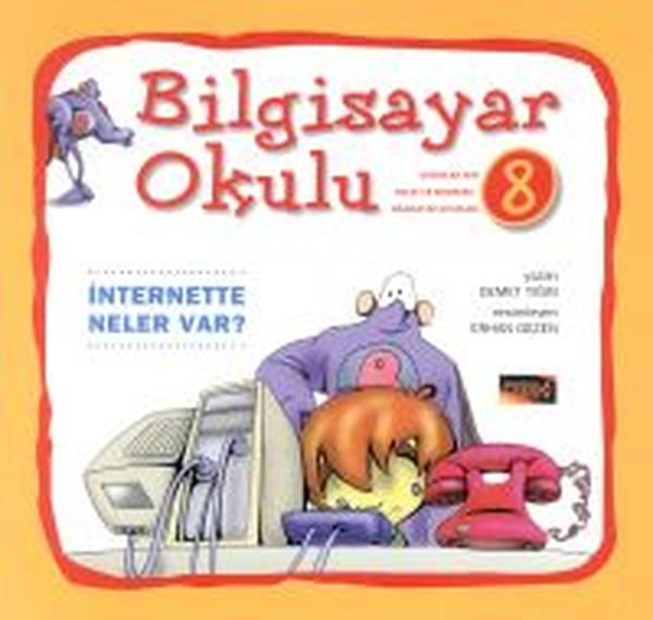 Bilgisayar Okulu 8 - İnternette Neler Var? | Pusula Yayıncılık (İnce Kapak)  - Resim 1
